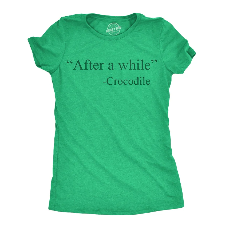 Loose Fit T-shirt-After A While Crocodile Women's T Shirt