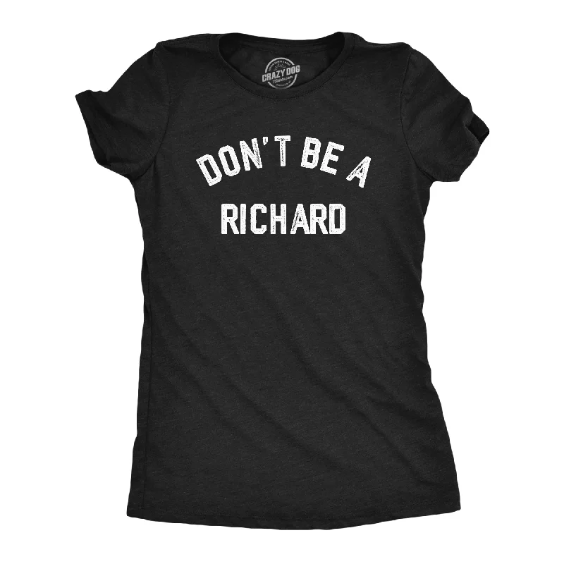 Tie-dye T-shirt-Dont Be A Richard Women's T Shirt