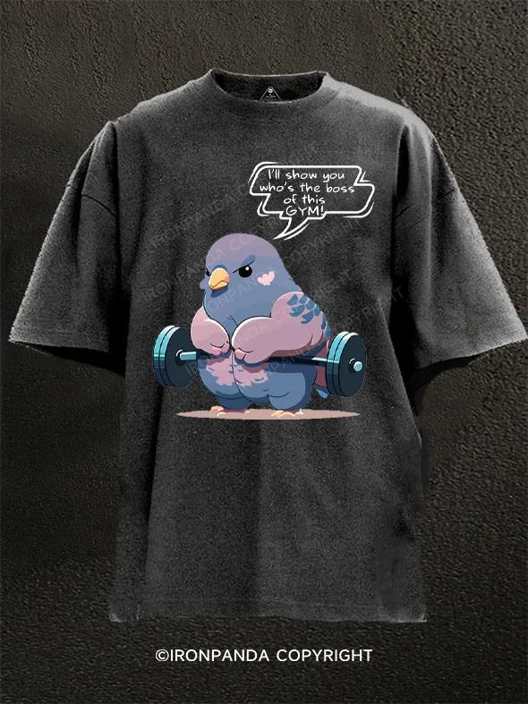 Inspirational Quote T-shirt-Pigeon boss of the gym Washed Gym Shirt