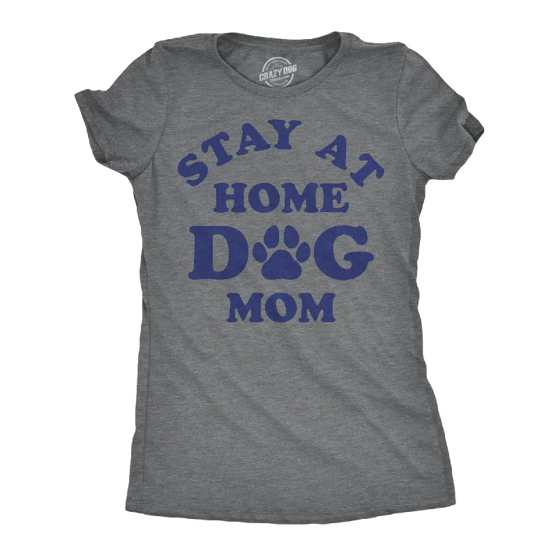 Graphic Tee For Summer-Stay At Home Dog Mom Women's T Shirt