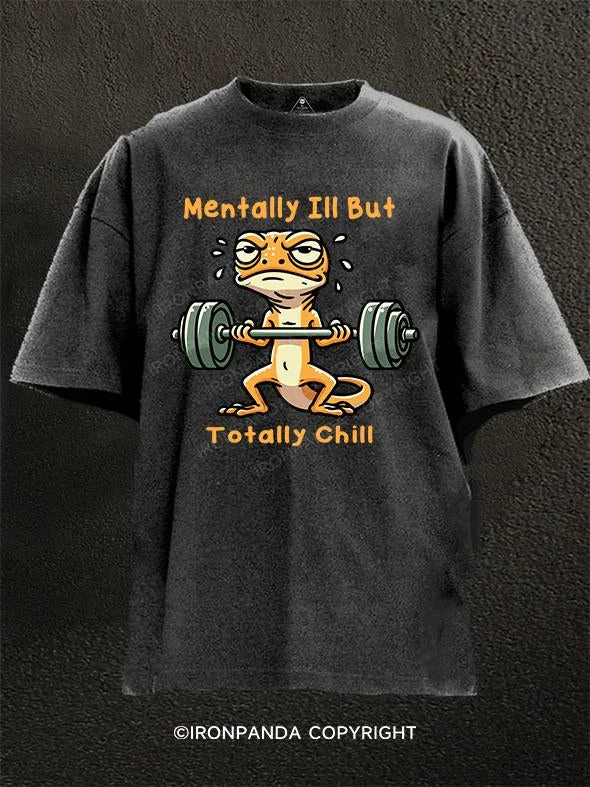 Graphic T-shirt With Cool Designs-Mentally Ill But Totally Chill lizard Washed Gym Shirt