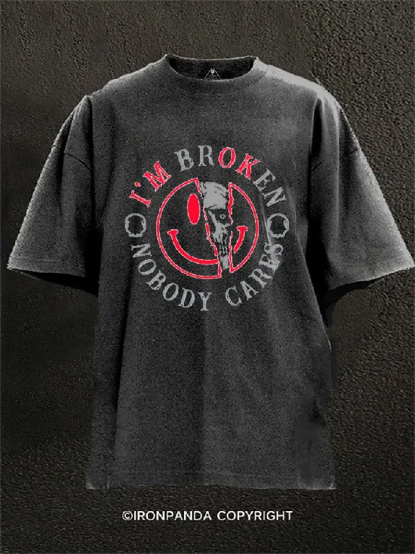 Custom Print T-shirt-I'm Broken Nobody Cares Washed Gym Shirt