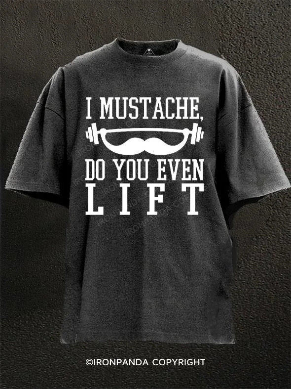 Sustainable Fashion T-shirt-I Mustache Do You Even Lift  Washed Gym Shirt