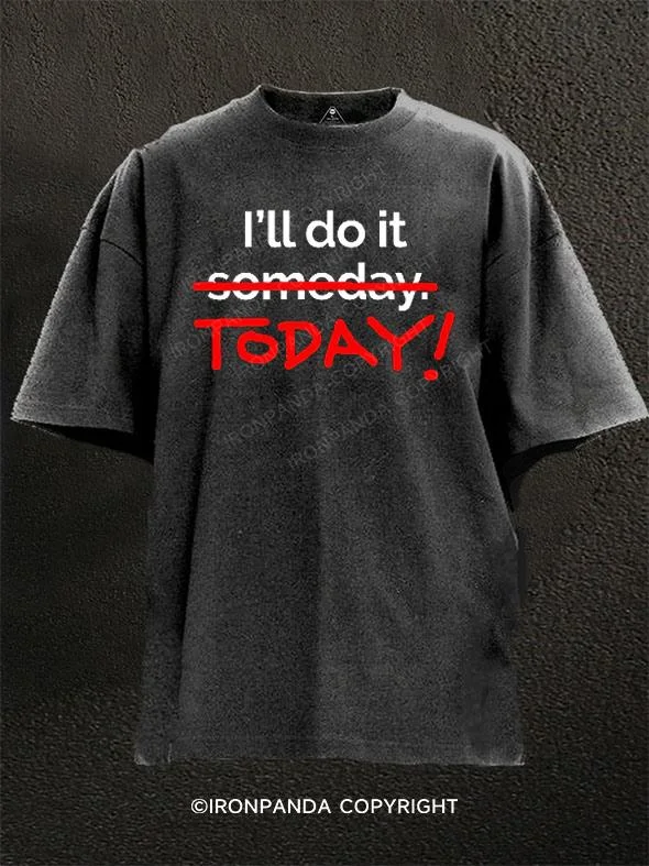 Personalized T-shirt-I’ll Do It Today Washed Gym Shirt