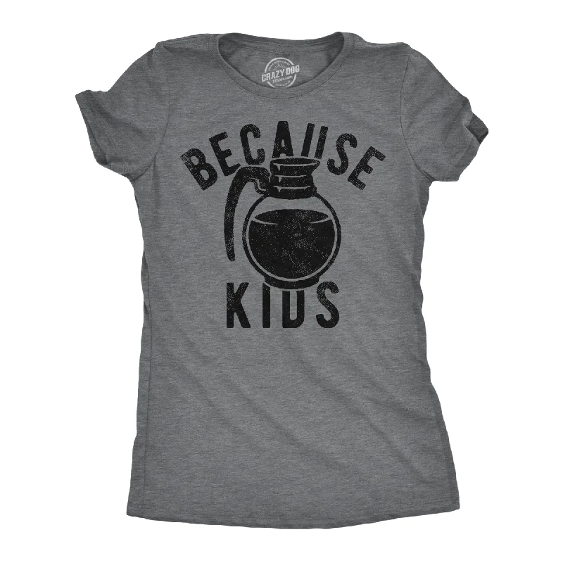 Printed Graphic T-shirt-Because Kids Women's T Shirt