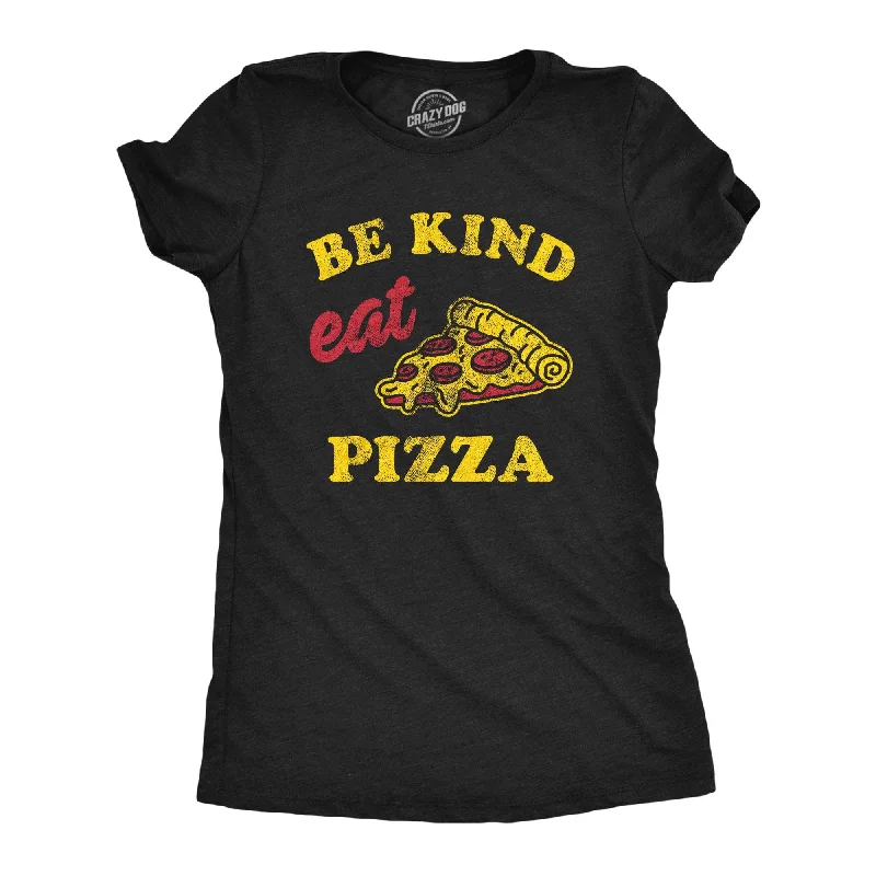 High-quality Printed T-shirt-Be Kind Eat Pizza Women's T Shirt