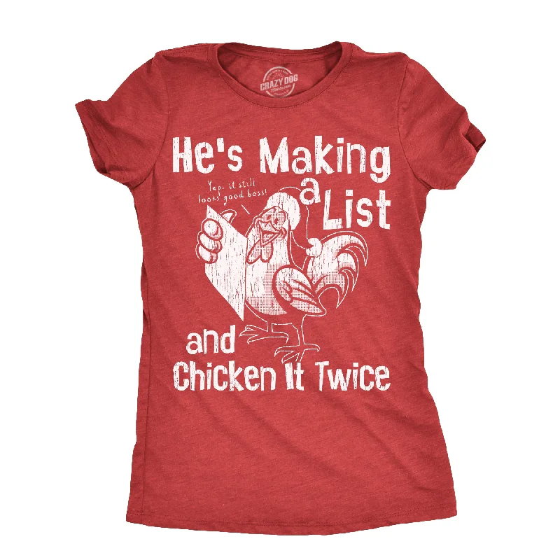 Custom Print T-shirt-Hes Making A List And Chicken It Twice Women's T Shirt