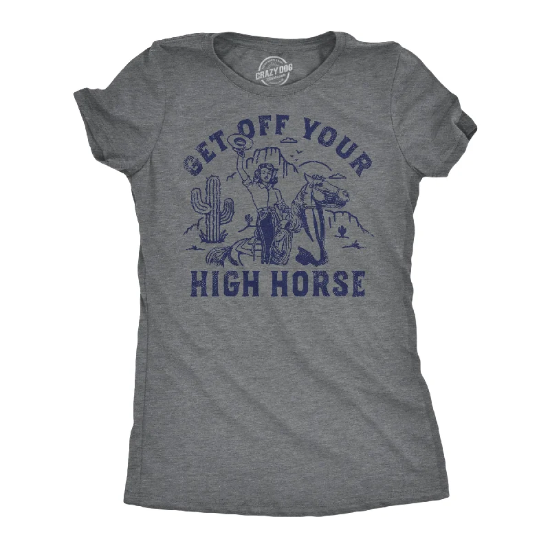 Custom Graphic T-shirt-Get Off Your High Horse Women's T Shirt