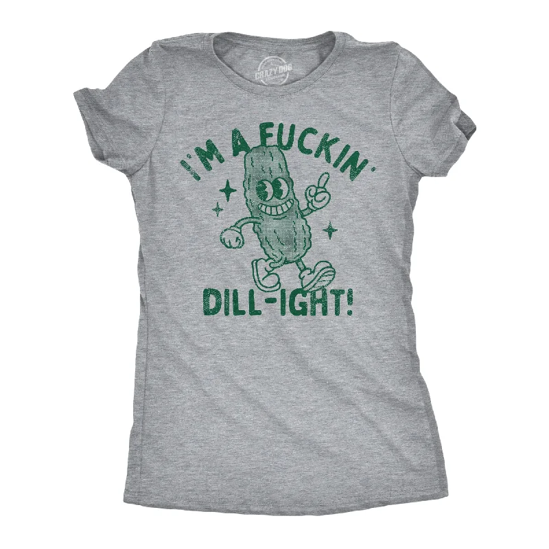 Funny Meme T-shirt-Im A Fuckin Dill ight Women's T Shirt