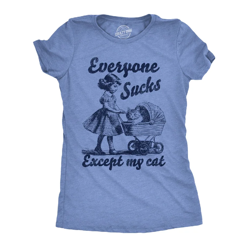 Cotton Graphic T-shirt-Everyone Sucks Except My Cat Women's T Shirt