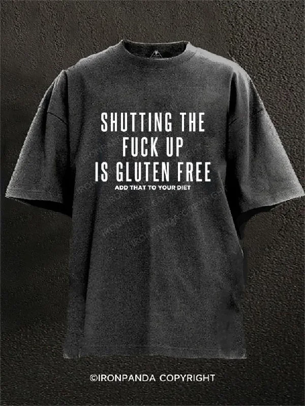 Oversized Graphic T-shirt-Shutting the Fuck Up is Gluten Free Washed Gym Shirt