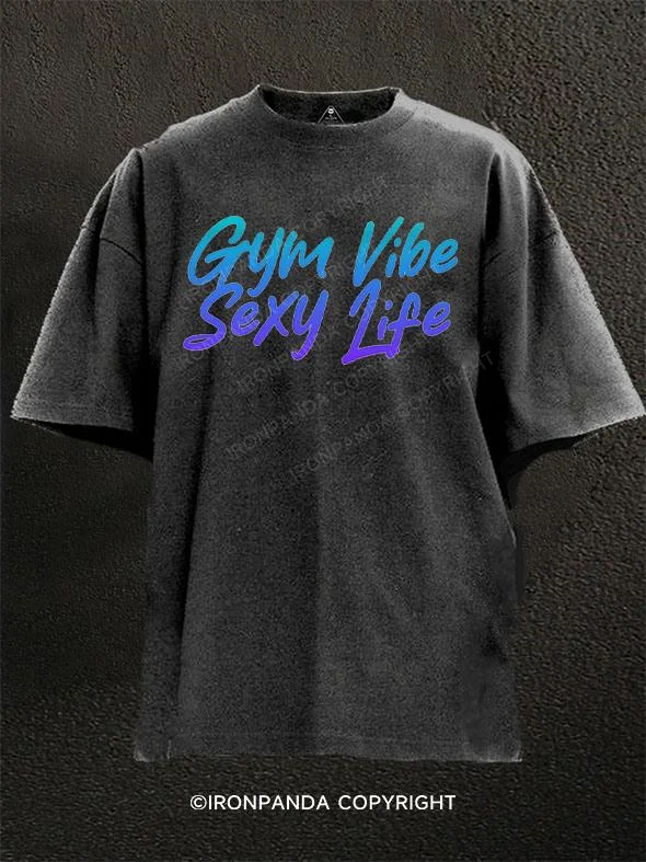 T-shirt With Funny Quotes-Gym vibe & Sexy Life Washed Gym Shirt