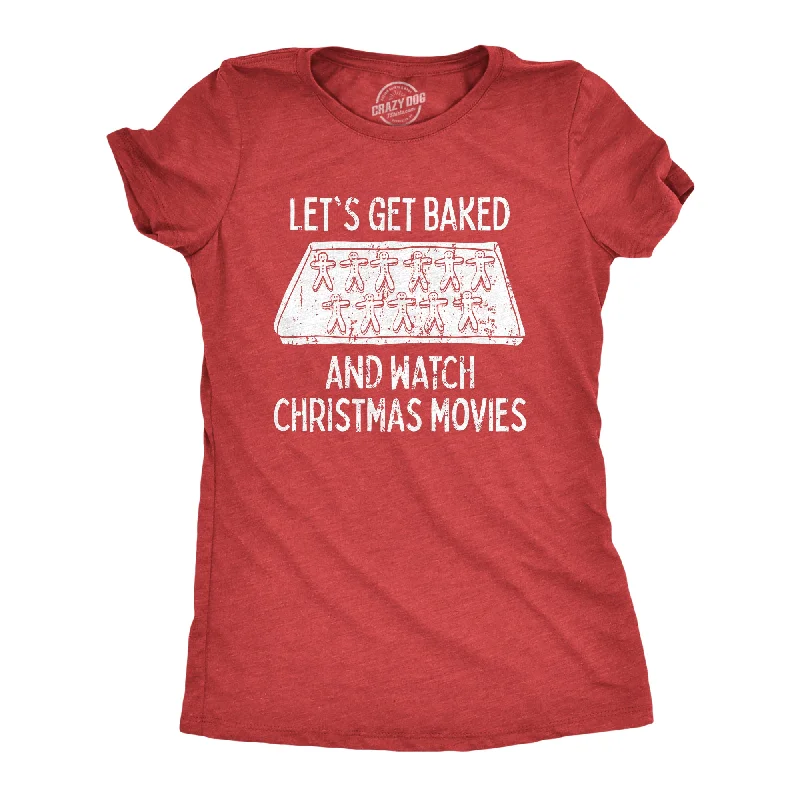 High-quality Printed T-shirt-Let's Get Baked And Watch Christmas Movies Women's T Shirt