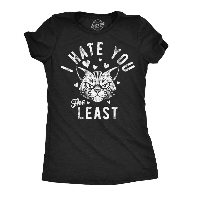 Nature Print T-shirt-I Hate You The Least Women's T Shirt