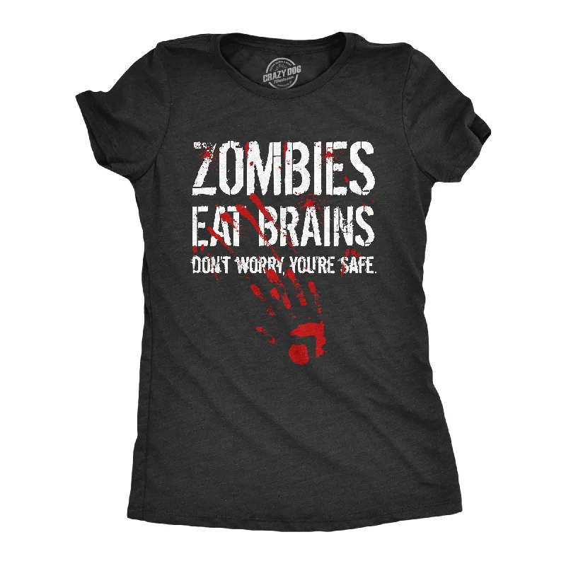 Art Print T-shirt-Zombies Eat Brains Don't Worry You're Safe Women's T Shirt