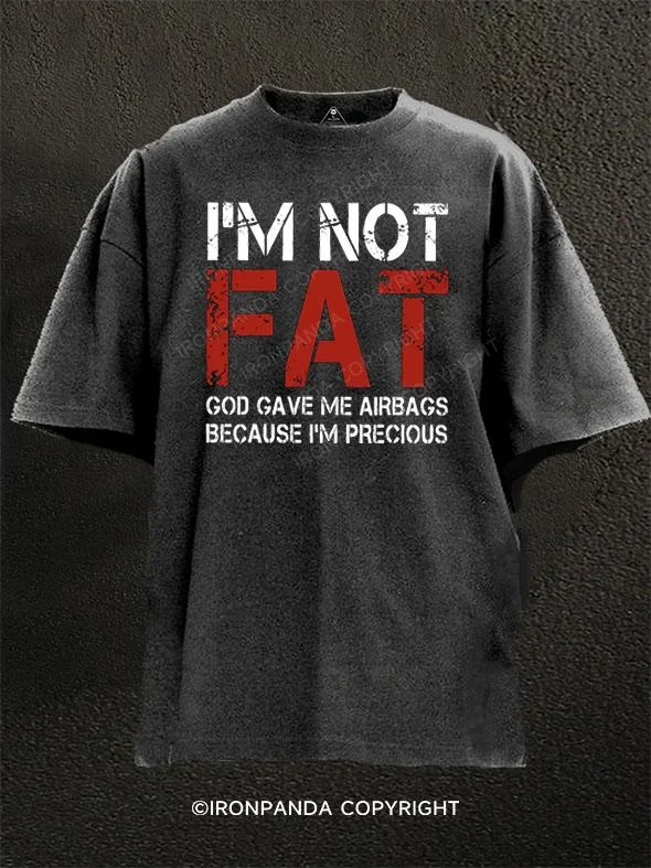 Street Style T-shirt-I'm Not Fat(i'm precious) Washed Gym Shirt