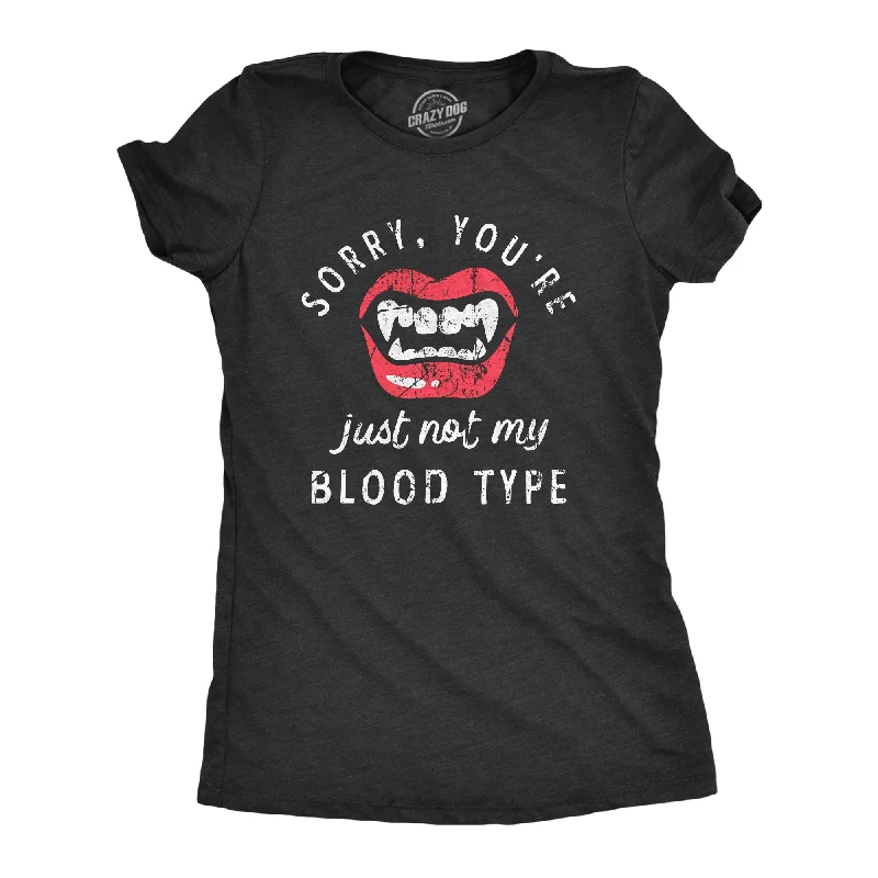 Soft Cotton Crewneck T-shirt-Sorry Youre Just Not My Blood Type Women's T Shirt