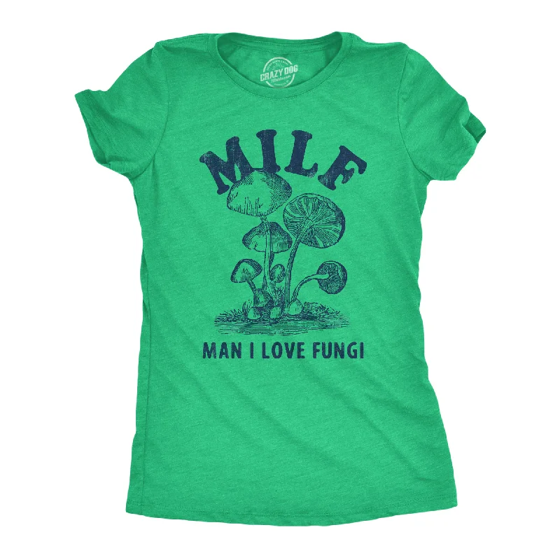 Casual Chic T-shirt-MILF Man I Love Fungi Women's T Shirt