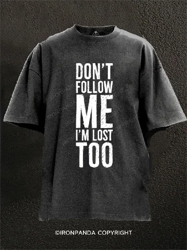 Black Graphic T-shirt-Don't Follow Me I'm Lost Too Washed Gym Shirt