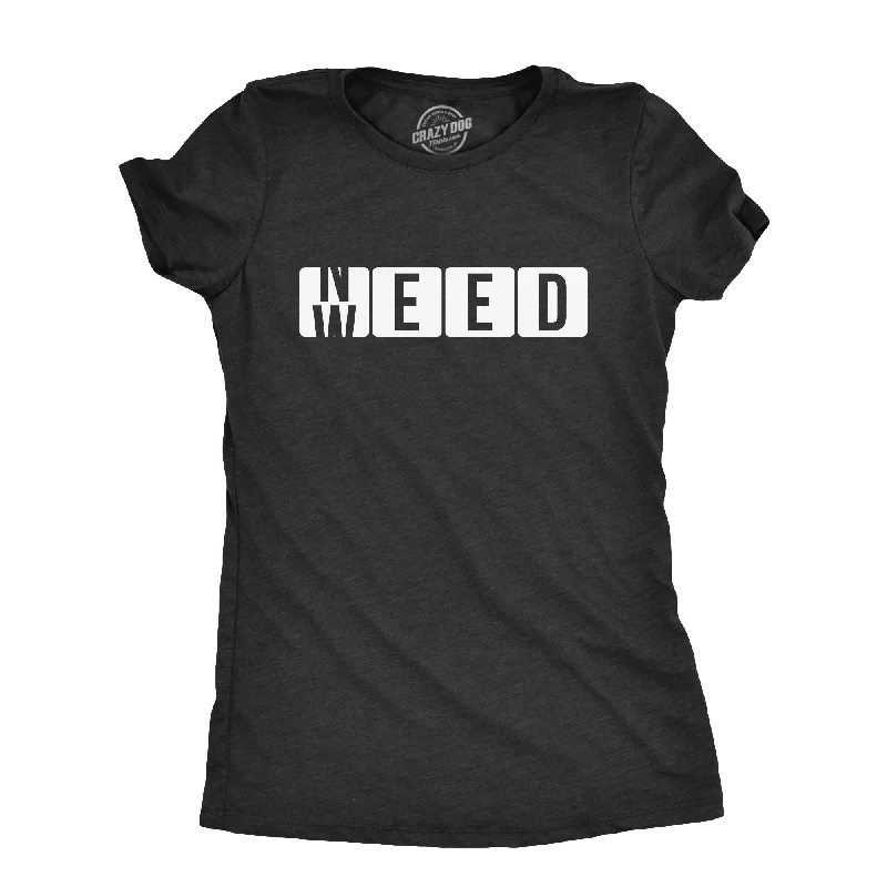 T-shirt For Festival Outfits-Need Weed Women's T Shirt