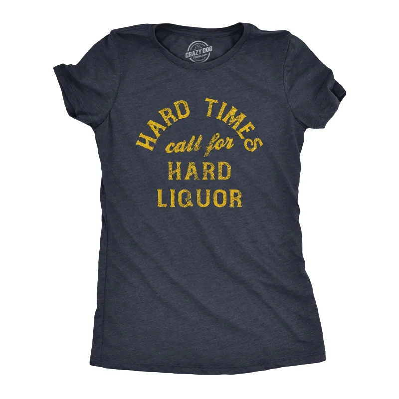 Neon Color T-shirt-Hard Times Call For Hard Liquor Women's T Shirt