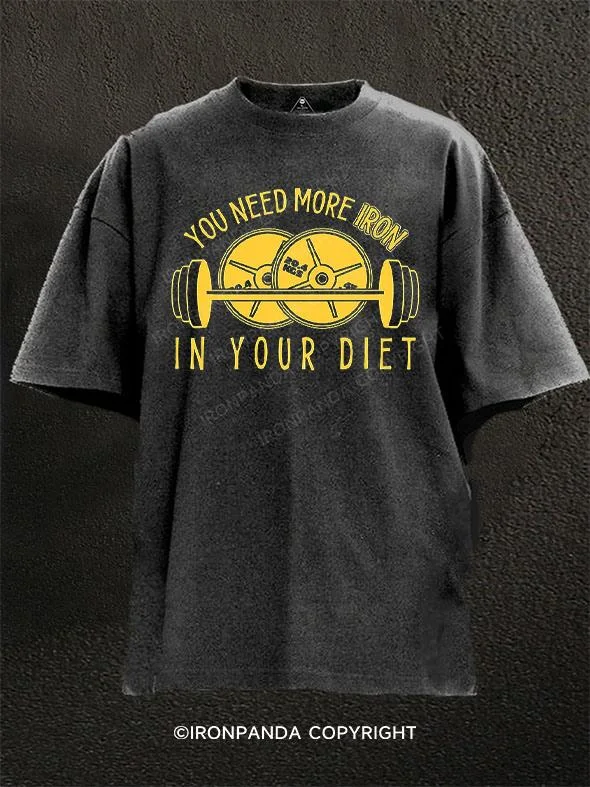 Personalized T-shirt-you need more iron in your diet Washed Gym Shirt Washed Gym Shirt