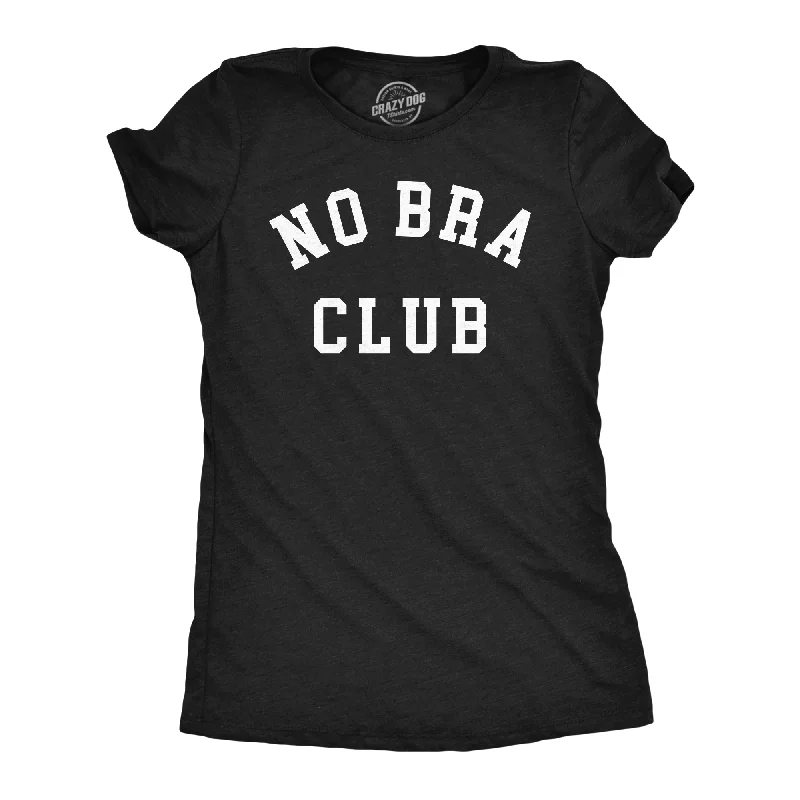 Funny Text T-shirt-No Bra Club Women's T Shirt