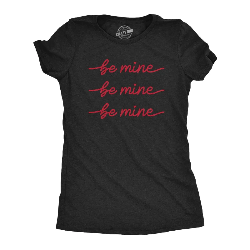 Black Graphic T-shirt-Be Mine Be Mine Be Mine Women's T Shirt