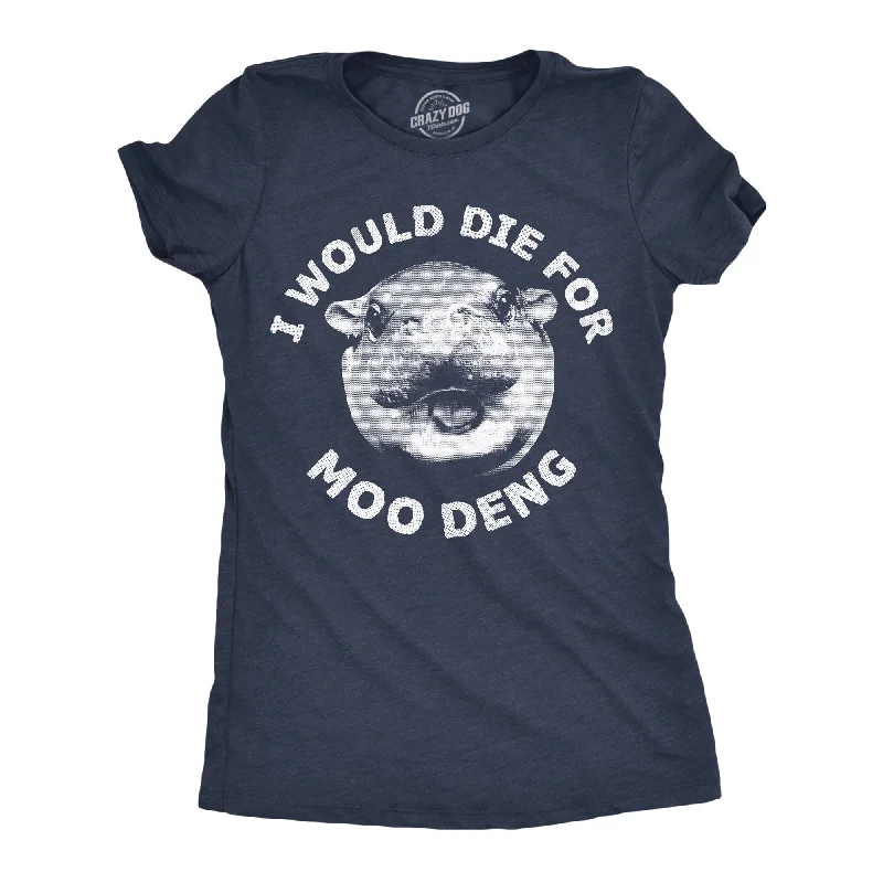 T-shirt With Animal Prints-I Would Die For Moo Deng Women's T Shirt