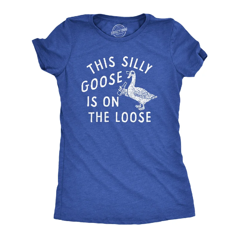 Cool Graphic T-shirt-This Silly Goose Is On The Loose Women's T Shirt