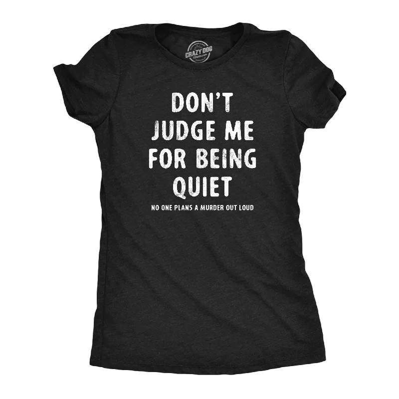 Hand-drawn Graphic T-shirt-Dont Judge Me For Being Quiet Women's T Shirt