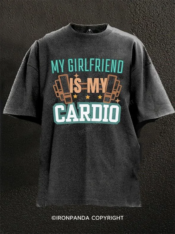 Graphic T-shirt With Cool Designs-My Girlfriend is My Cardio Washed Gym Shirt