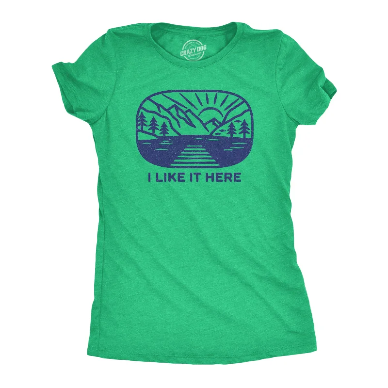 Soft T-shirt Fabric-I Like It Here Women's T Shirt