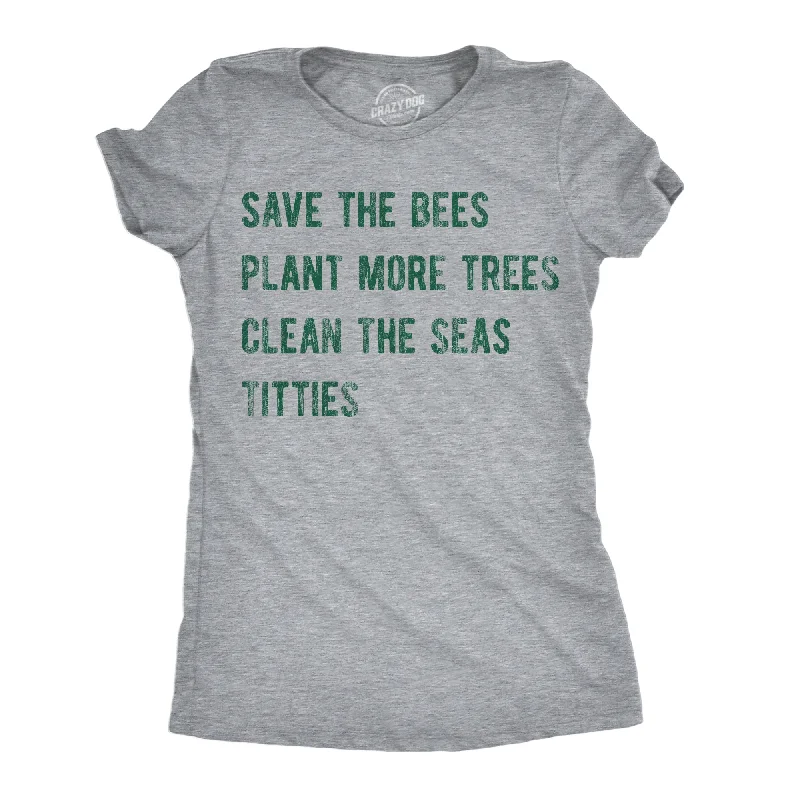 Sports Team T-shirt-Save The Bees Plant More Trees Clean The Seas Titties Women's T Shirt