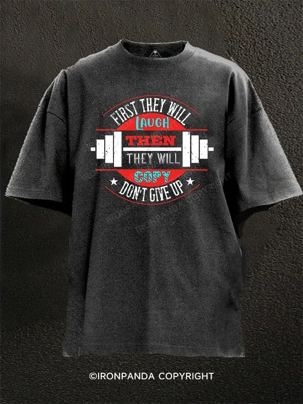 T-shirt With Funny Quotes-First They'll Laugh Then They'll Copy Washed Gym Shirt