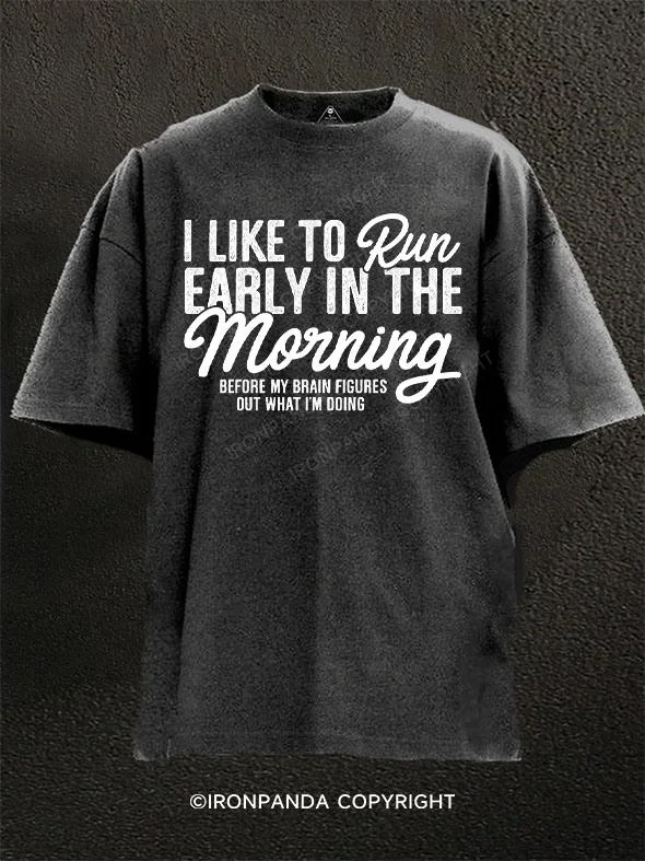 Custom Team T-shirt-I Like To Run Early In The Morning Washed Gym Shirt