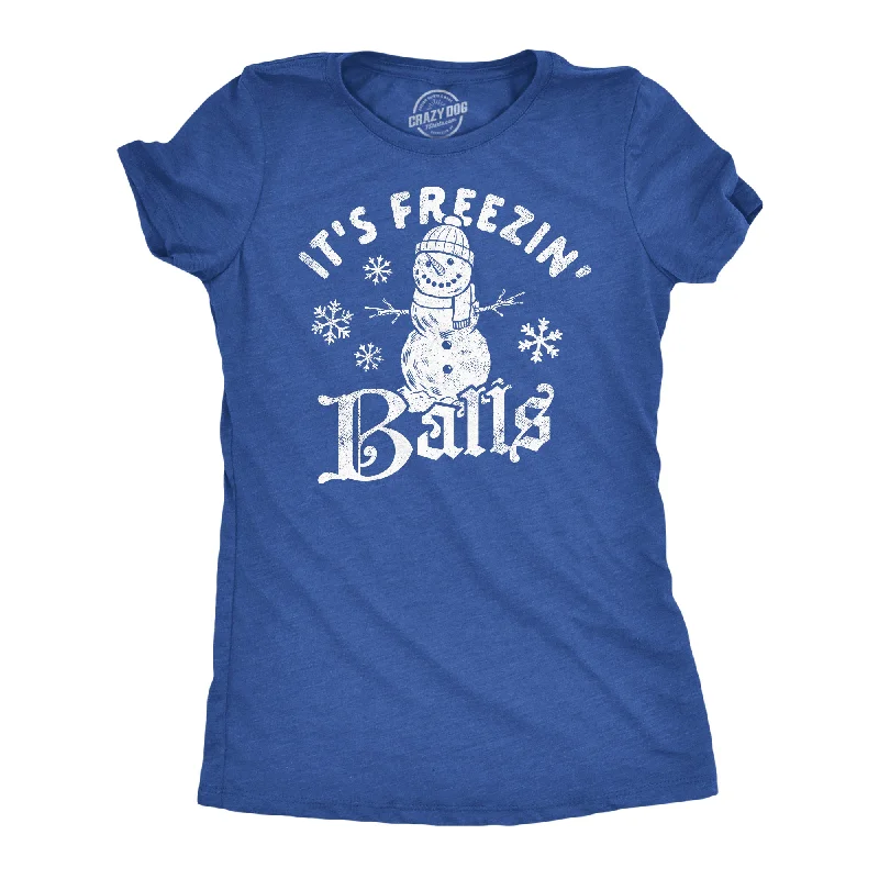 Plain White T-shirt-Its Freezin Balls Women's T Shirt