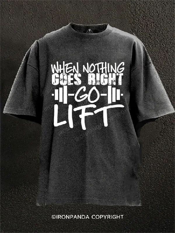 Vintage Logo T-shirt-When Nothing Goes Right Go Lift Washed Gym Shirt