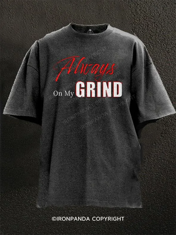 Urban Style T-shirt-Always On My Grind Washed Gym Shirt