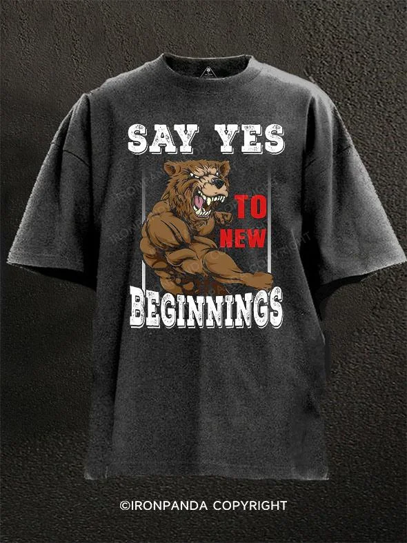 T-shirt With Pop Culture Prints-Say yes to new beginnings Washed Gym Shirt