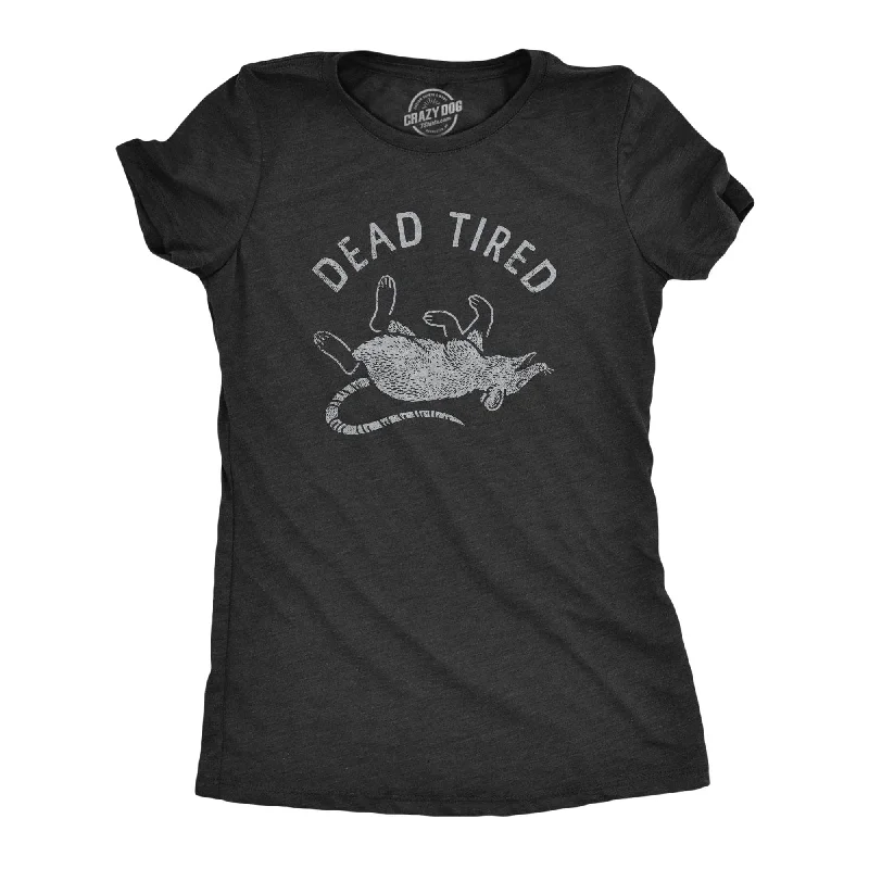 Graphic Tee For Summer-Dead Tired Women's T Shirt