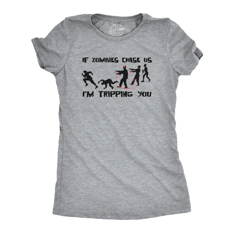 Summer Vacation T-shirt For Kids-If Zombies Chase Us Im Tripping You Women's T Shirt