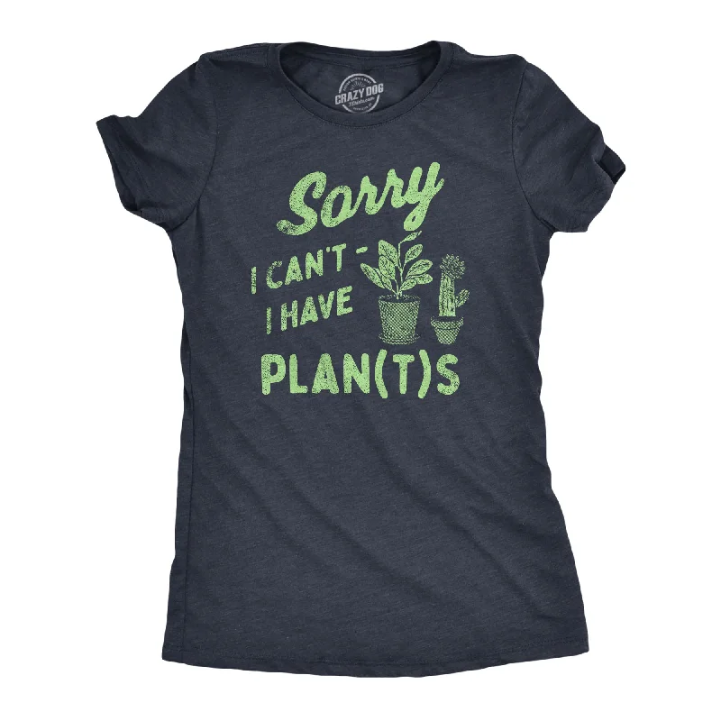 Quirky Graphic T-shirt-Sorry I Cant I Have Plants Women's T Shirt