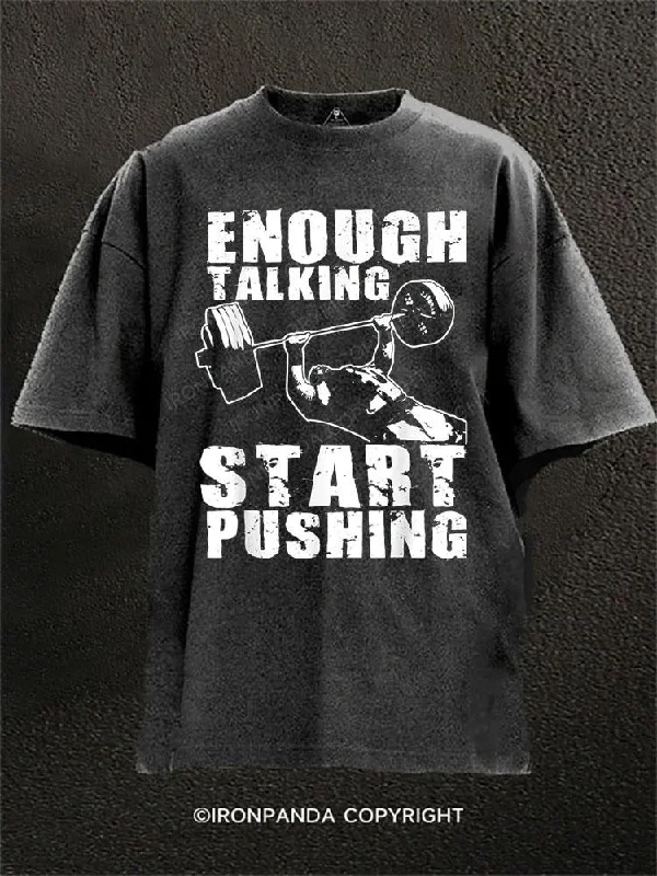 Holiday Themed T-shirt-Enough Talking Start Pushing Washed Gym Shirt