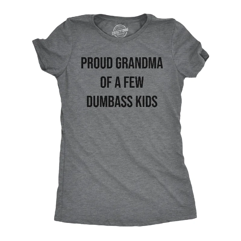 Funny Animal Graphic T-shirt-Proud Grandma Of A Few Dumbass Kids Women's T Shirt