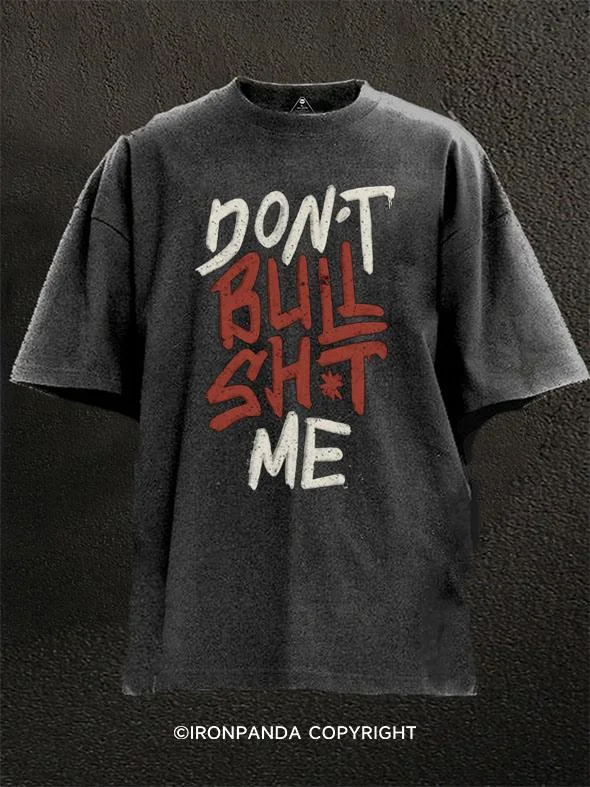 Bohemian Style T-shirt-Don't Bull sh*t Me Washed Gym Shirt