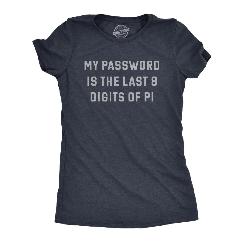 Printed Graphic T-shirt-My Password Is The Last Eight Digits Of Pi Women's T Shirt