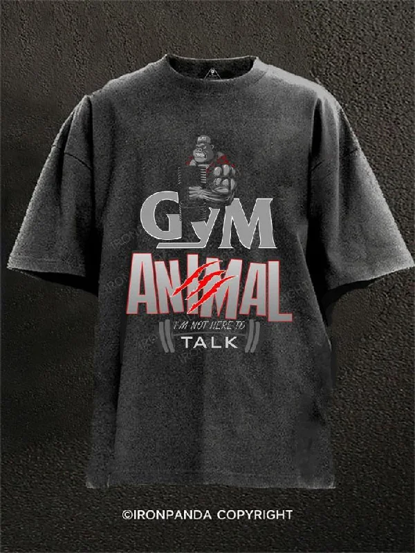 Geometric Design T-shirt-GYM Animal I'M NOT HERE TO TALK Washed Gym Shirt