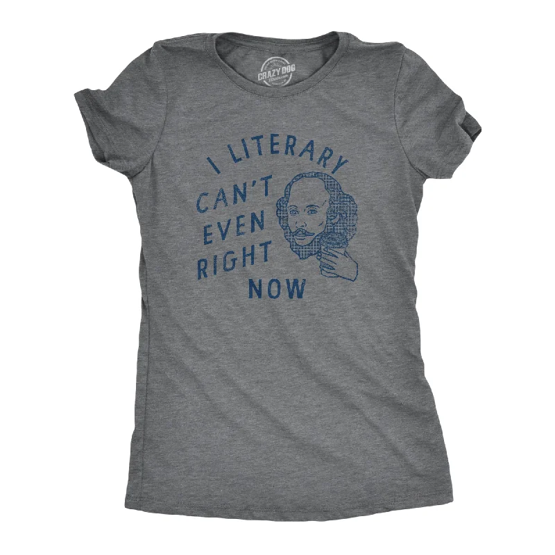 Urban Style T-shirt-I Literary Cant Even Right Now Women's T Shirt