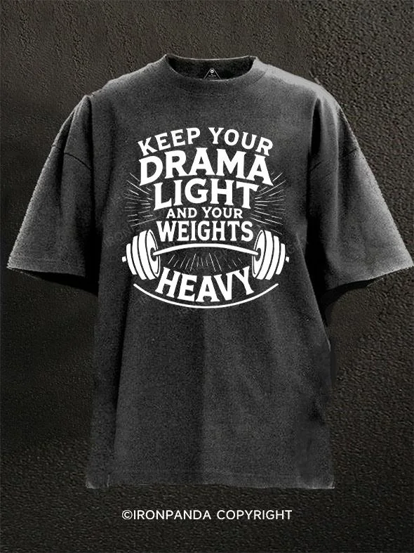 Tie-dye T-shirt-Keep Your Drama Light And Your Weights Heavy Washed Gym Shirt